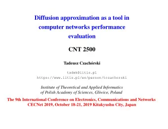 Diffusion approximation as a tool in  computer networks performance  evaluation  CNT 2500  Tadeusz