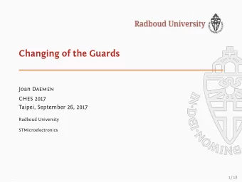 Changing of the Guards  . Joan Daemen  CHES 2017  Taipei, September 26, 2017  Radboud University