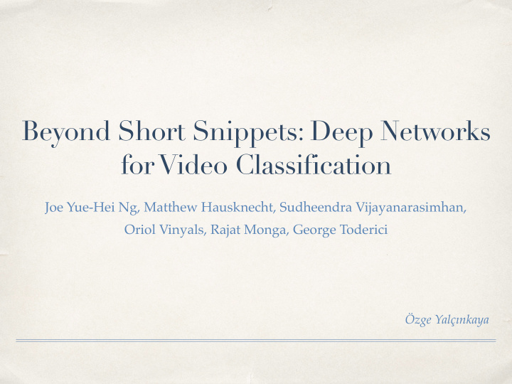 beyond short snippets deep networks