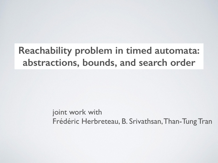 reachability problem in timed automata abstractions