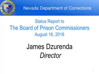 James Dzurenda  Director  1  Nevada Department of Corrections  FY14  FY15  FY16  Hosp  No. of