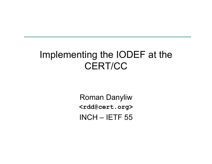 implementing the iodef at the cert cc