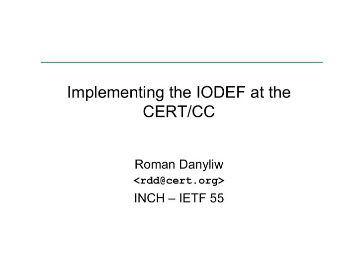 implementing the iodef at the cert cc