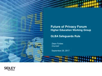 Future of Privacy Forum  Higher Education Working Group  GLBA Safeguards Rule  Dean Forbes  Counsel