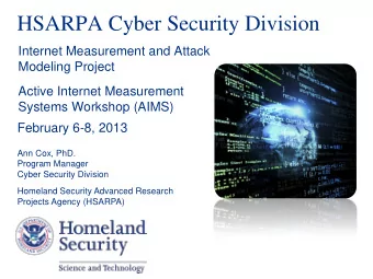 HSARPA Cyber Security Division  Internet Measurement and Attack  Modeling Project  Active Internet