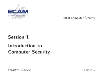 Session 1  Introduction to  Computer Security  Sbastien Combfis  Fall 2019  This work is
