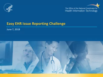 Easy EHR Issue Reporting Challenge  June 7, 2018  On Todays Call  Challenge Team: Adam Wong,