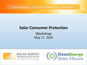Solar Consumer Protection  Workshop  May 17, 2018  www.cesa.org  Sustainable Solar Education