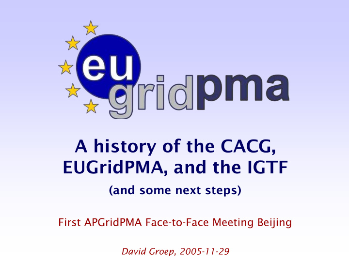 a history of the cacg eugridpma and the igtf