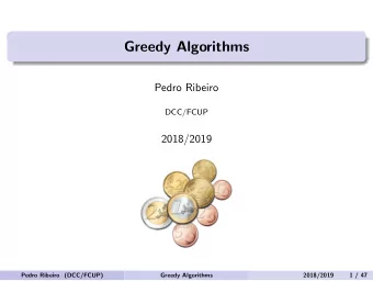 Greedy Algorithms  Pedro Ribeiro  DCC/FCUP  2018/2019  Pedro Ribeiro (DCC/FCUP)  Greedy Algorithms