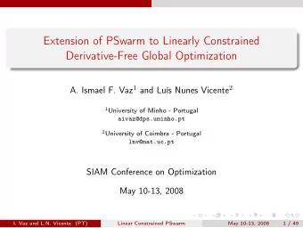 Extension of PSwarm to Linearly Constrained  Derivative-Free Global Optimization A. Ismael F. Vaz 1