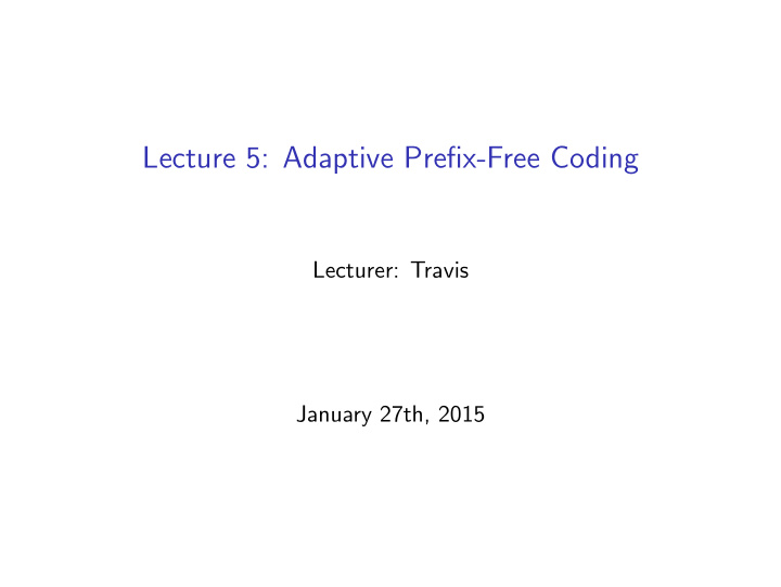 lecture 5 adaptive prefix free coding