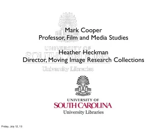 Mark Cooper  Professor, Film and Media Studies  Heather Heckman  Director, Moving Image Research