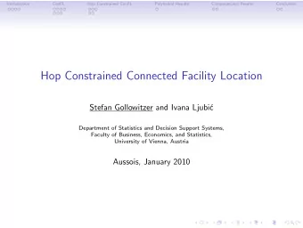 Hop Constrained Connected Facility Location  Stefan Gollowitzer and Ivana Ljubi  c  Department of