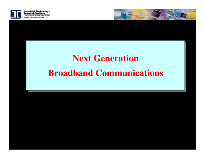 next generation broadband communications