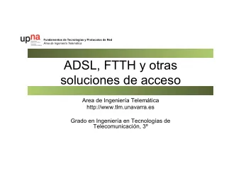 ADSL, FTTH y otras  soluciones de acceso  Area de Ingeniera Telemtica