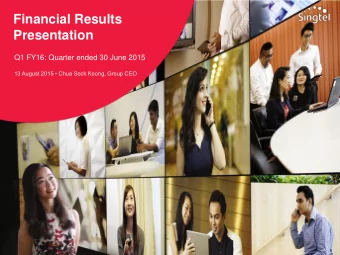 Presentation  Q1 FY16: Quarter ended 30 June 2015 13 August 2015  Chua Sock Koong, Group CEO