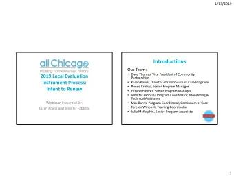 Introductions  Our Team:  Dave Thomas, Vice President of Community  2019 Local Evaluation