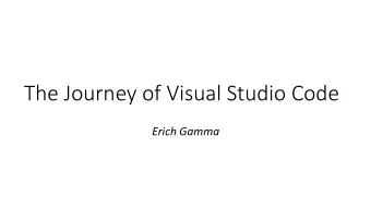 The Journey of Visual Studio Code  Erich Gamma Envision new paradigms for online developer tooling