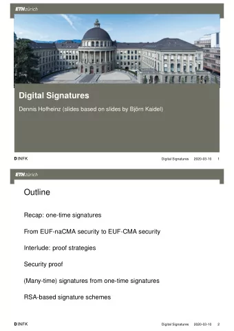 Digital Signatures  Dennis Hofheinz (slides based on slides by Bjrn Kaidel)  Digital Signatures