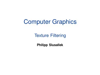 Computer Graphics  Texture Filtering  Philipp Slusallek  Reconstruction Filter  Simple texture