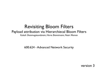 Revisiting Bloom Filters  Payload attribution via Hierarchiecal Bloom Filters  Kulesh