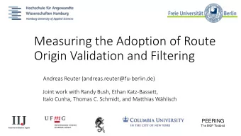 Measuring the Adoption of Route  Origin Validation and Filtering  Andreas Reuter