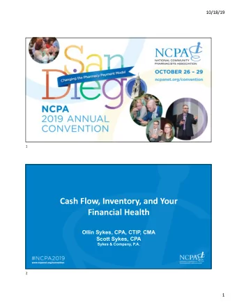 Cash Flow, Inventory, and Your  Financial Health  Ollin Sykes, CPA, CTIP, CMA  Scott Sykes, CPA