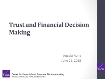 Trust  and  Financial  Decision    Making        Angela  Hung    June