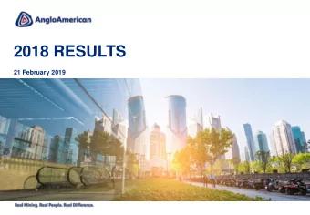 2018 RESULTS  21 February 2019  CAUTIONARY STATEMENT Disclaimer : This presentation has been