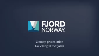 Concept presentation  Go Viking in the fjords  Fara i viking  [old Norse verb] Are you aware that