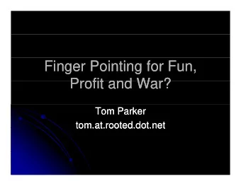 Finger Pointing for Fun,  Finger Pointing for Fun,  Profit and War?  Profit and War?  Profit and