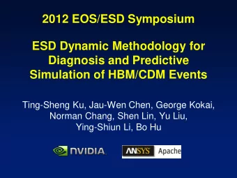 2012 EOS/ESD Symposium  ESD Dynamic Methodology for  Diagnosis and Predictive  Simulation of