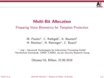 Multi-Bit Allocation  Preparing Voice Biometrics for Template Protection M. Paulini  , C.