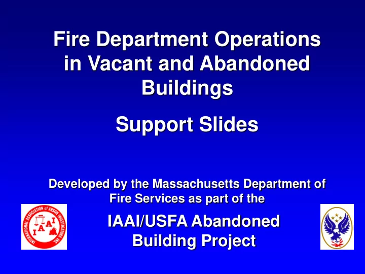fire department operations in vacant and abandoned