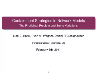 Containment Strategies in Network Models  The Firefighter Problem and Some Variations  Lise E.