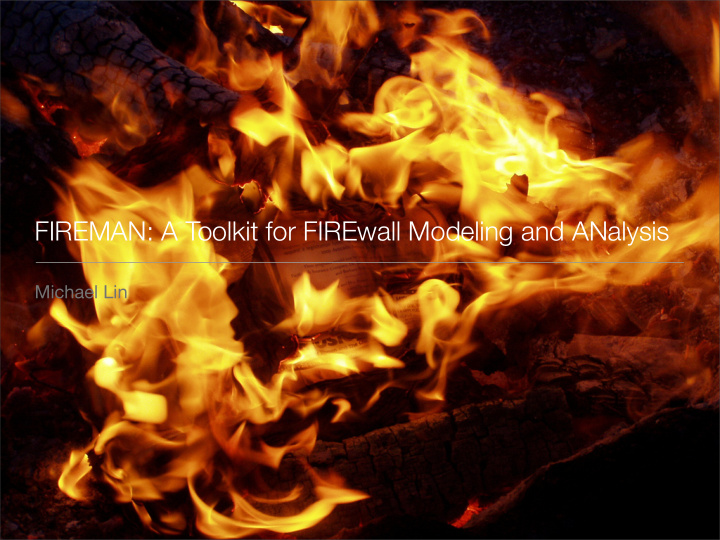 fireman a toolkit for firewall modeling and analysis