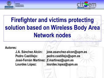 Firefighter and victims protecting  solution based on Wireless Body Area  Network nodes  Autores: