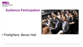 Audience Participation  Firefighters: Bevan Hall  1  2  3  4  5  6  7  End  Ill- Health Reviews