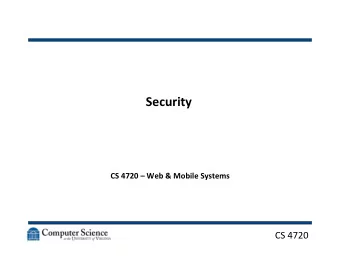 Security    CS  4720    Web  &amp;  Mobile  Systems      CS  4720
