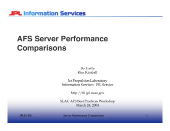 AFS Server Performance  Comparisons  Bo Tretta  Kim Kimball  Jet Propulsion Laboratory  Information