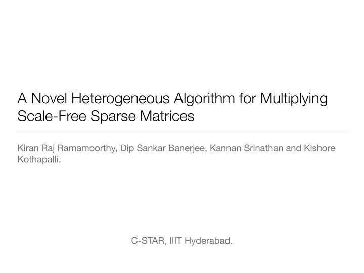 a novel heterogeneous algorithm for multiplying scale