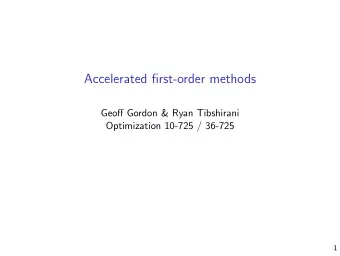 Accelerated first-order methods  Geoff Gordon &amp; Ryan Tibshirani  Optimization 10-725 / 36-725