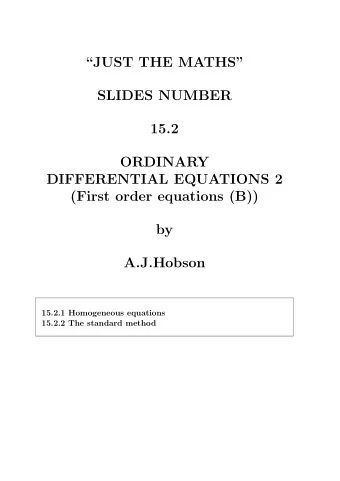 JUST THE MATHS  SLIDES NUMBER  15.2  ORDINARY  DIFFERENTIAL EQUATIONS 2  (First order
