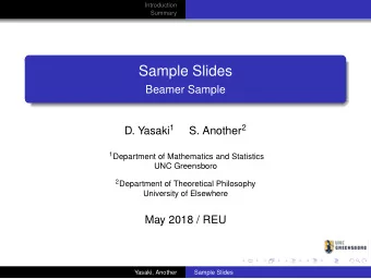 Sample Slides  Beamer Sample D. Yasaki 1 S. Another 2 1 Department of Mathematics and Statistics