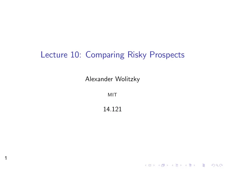 lecture 10 comparing risky prospects