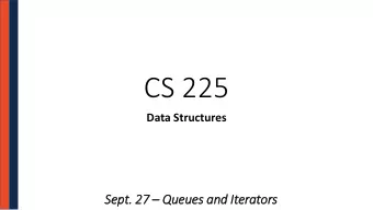 CS 225  Data Structures Sept. 27  Queues and It  Iterators  Queue.h  #ifndef QUEUE_H  1  2