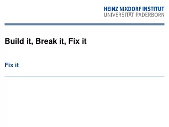 Build it, Break it, Fix it  Fix it  Today    Break It Presentations    Theoretical Part: How