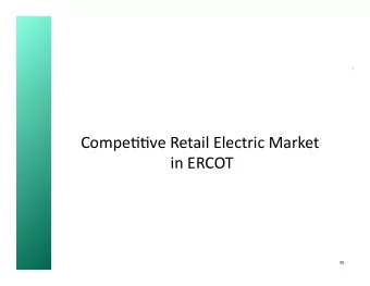 Compe;;ve  Retail  Electric  Market      in  ERCOT   55   The  ERCOT