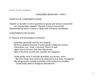 CONSUMER BEHAVIOR  PART 1  OBJECTS OF CONSUMER CHOICE  Basket or bundle or list of